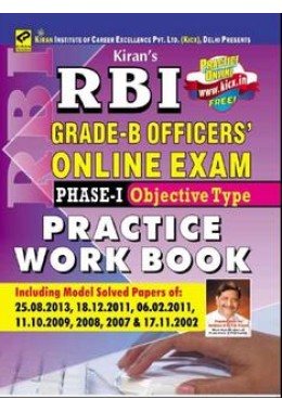 RBI Grade- B Officers Online Exam Phase- 1 Objective Type Practice Work Book Including Model Solved Papers Of: 25.08. 2013, 18.12. 2011, 06.02. 2011, 11.10. 2009, 2008, 2007, & 17.11. 2002